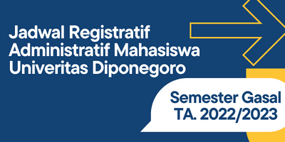 Pengumuman Registrasi Administratif Mahasiswa Undip Semester Gasal TA. 2022/2023